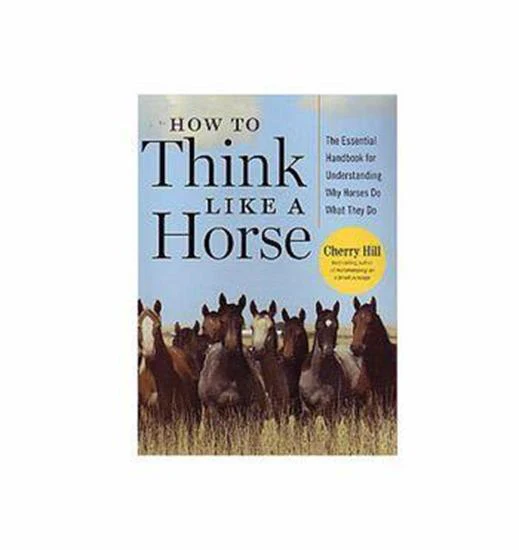 How To Think Like A Horse
